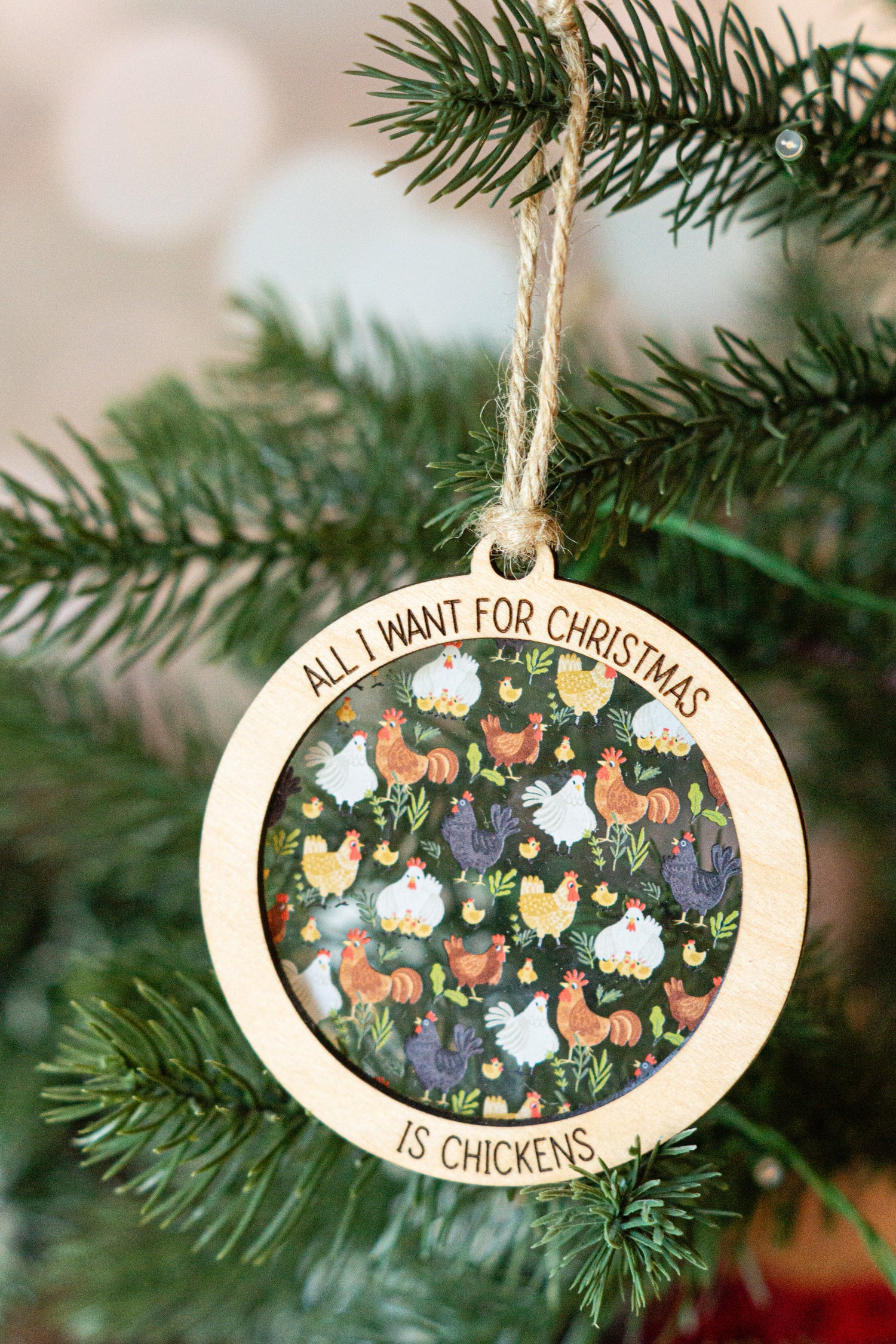 All I want for Christmas is Chickens Ornament